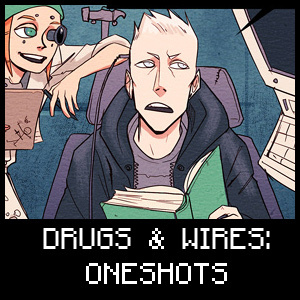 Drugs&Wires: Oneshots